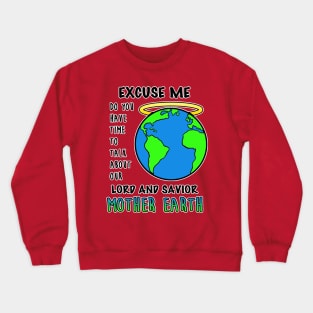 Save Mother Earth Planet Day Gaea Climate Change Nature Crewneck Sweatshirt